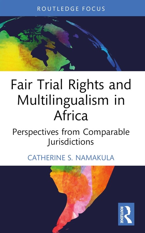 Fair Trial Rights and Multilingualism in Africa : Perspectives from Comparable Jurisdictions (Paperback)