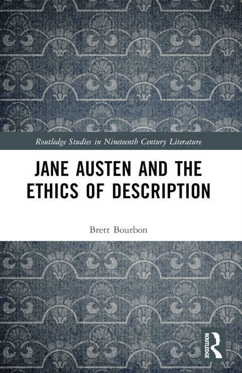 Jane Austen and the Ethics of Description (Paperback, 1)