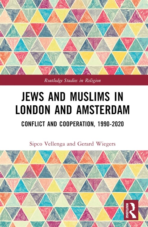 Jews and Muslims in London and Amsterdam : Conflict and Cooperation, 1990-2020 (Paperback)