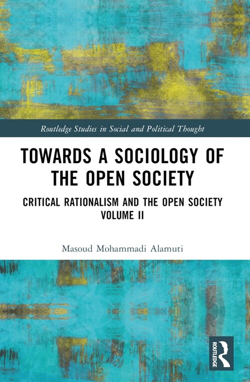 Towards a Sociology of the Open Society : Critical Rationalism and the Open Society Volume 2 (Paperback)