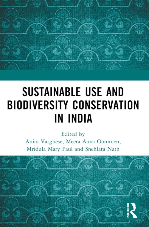 Conservation through Sustainable Use : Lessons from India (Paperback)