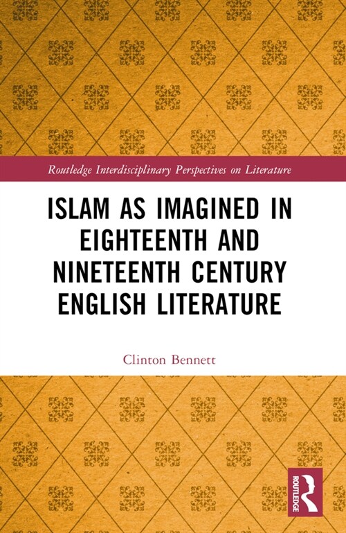 Islam as Imagined in Eighteenth and Nineteenth Century English Literature (Paperback, 1)