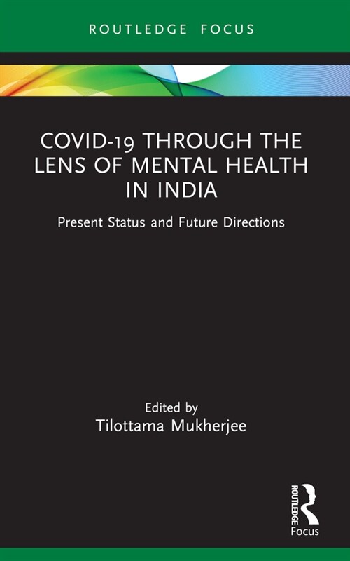 Covid-19 Through the Lens of Mental Health in India : Present Status and Future Directions (Paperback)