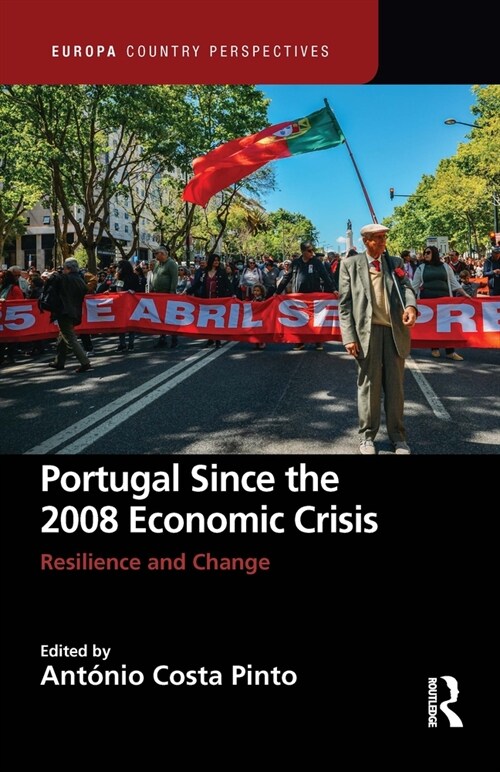 Portugal Since the 2008 Economic Crisis : Resilience and Change (Paperback)