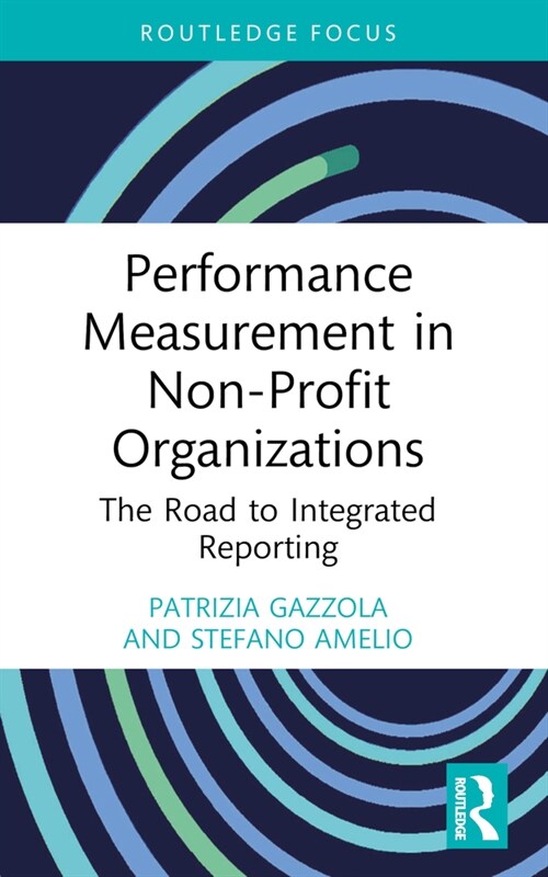 Performance Measurement in Non-Profit Organizations : The Road to Integrated Reporting (Paperback)