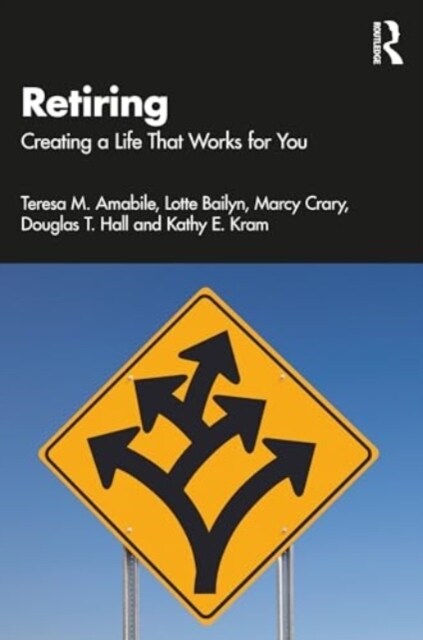 Retiring : Creating a Life That Works for You (Paperback)