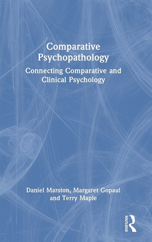 Comparative Psychopathology : Connecting Comparative and Clinical Psychology (Hardcover)