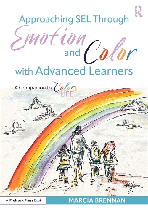 Approaching SEL Through Emotion and Color with Advanced Learners : A Companion to The Colors of Life (Paperback)