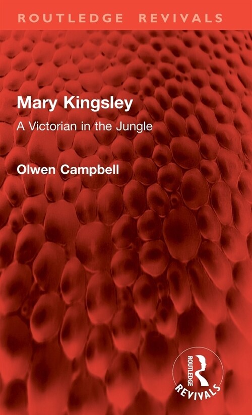 Mary Kingsley : A Victorian in the Jungle (Hardcover)