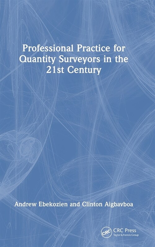 Professional Practice for Quantity Surveyors in the 21st Century (Hardcover, 1)