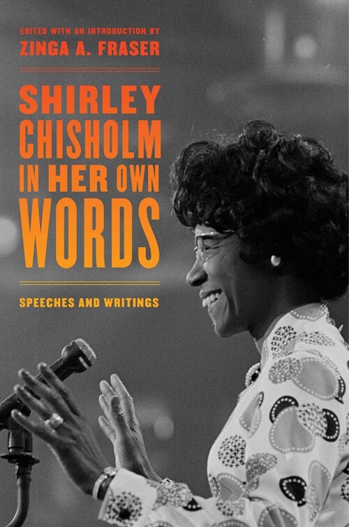 Shirley Chisholm in Her Own Words: Speeches and Writings (Hardcover)