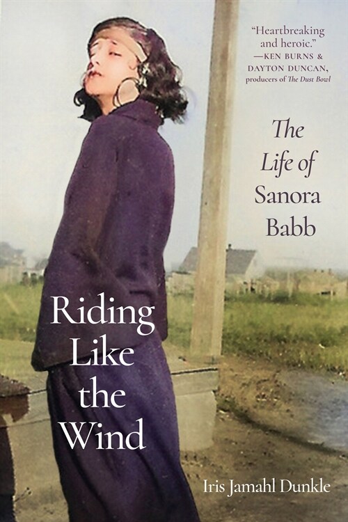 Riding Like the Wind: The Life of Sanora Babb (Hardcover)
