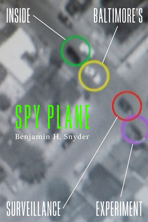 Spy Plane: Inside Baltimores Surveillance Experiment (Hardcover)