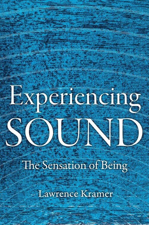 Experiencing Sound: The Sensation of Being (Hardcover)