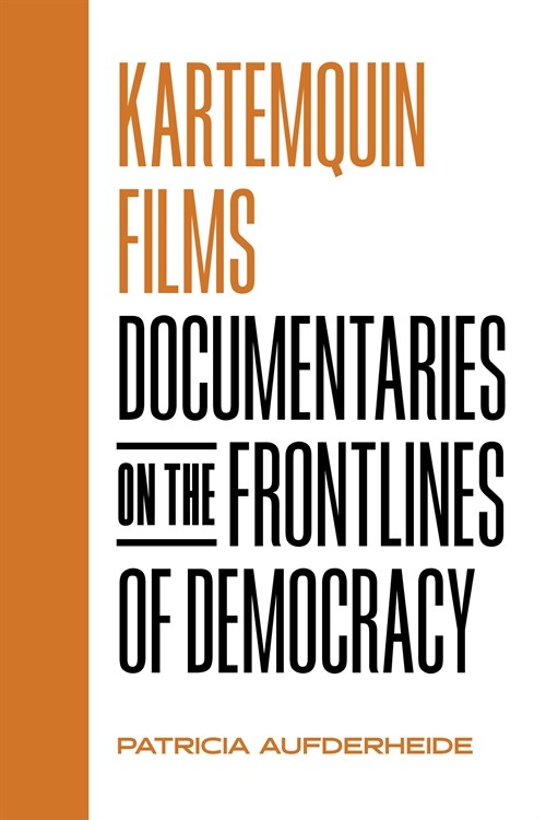 Kartemquin Films: Documentaries on the Frontlines of Democracy (Hardcover)