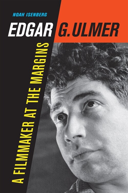 Edgar G. Ulmer: A Filmmaker at the Margins Volume 48 (Paperback)