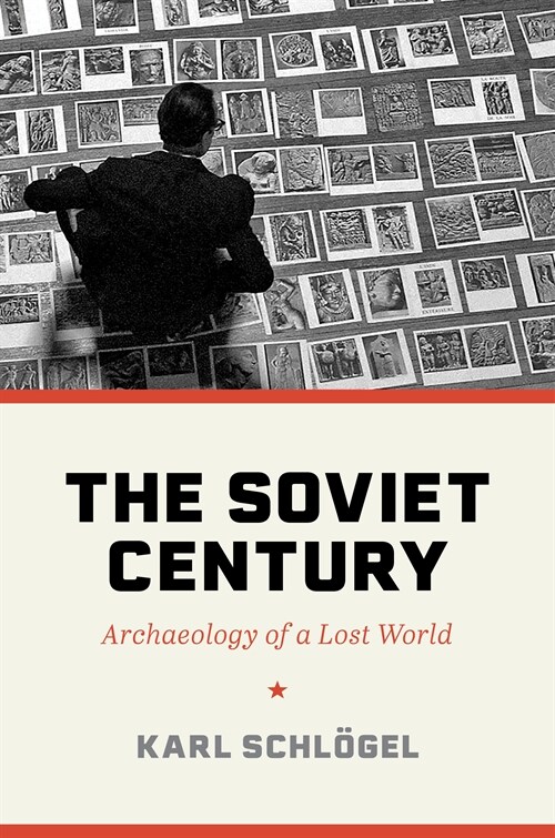 The Soviet Century: Archaeology of a Lost World (Paperback)