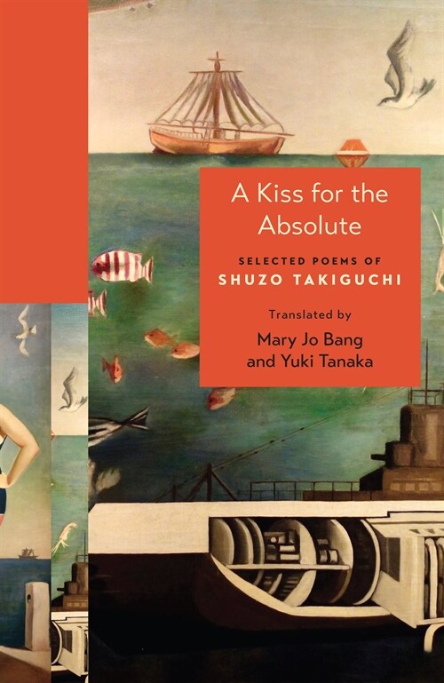 A Kiss for the Absolute: Selected Poems of Shuzo Takiguchi (Hardcover)