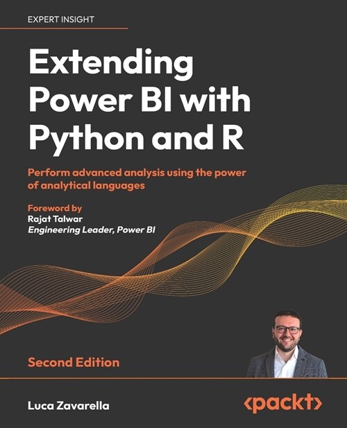 Extending Power BI with Python and R - Second Edition: Perform advanced analysis using the power of analytical languages (Paperback, 2)