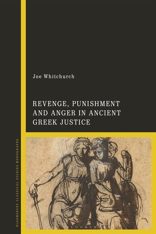 Revenge, Punishment and Anger in Ancient Greek Justice (Hardcover)