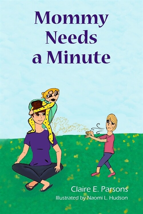 Mommy Needs a Minute (Paperback)