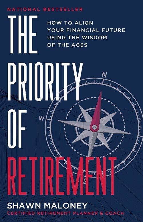 The Priority of Retirement: How to Align Your Financial Future Using the Wisdom of the Ages (Paperback)