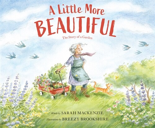 A Little More Beautiful: The Story of a Garden (Hardcover)