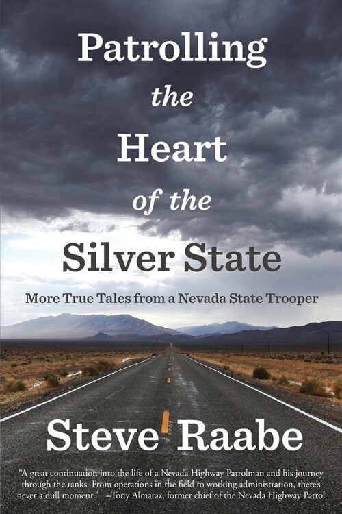 Patrolling the Heart of the Silver State: More True Tales from a Nevada State Trooper (Paperback)