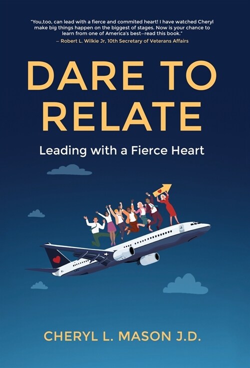 Dare To Relate: Leading with a Fierce Heart (Hardcover)