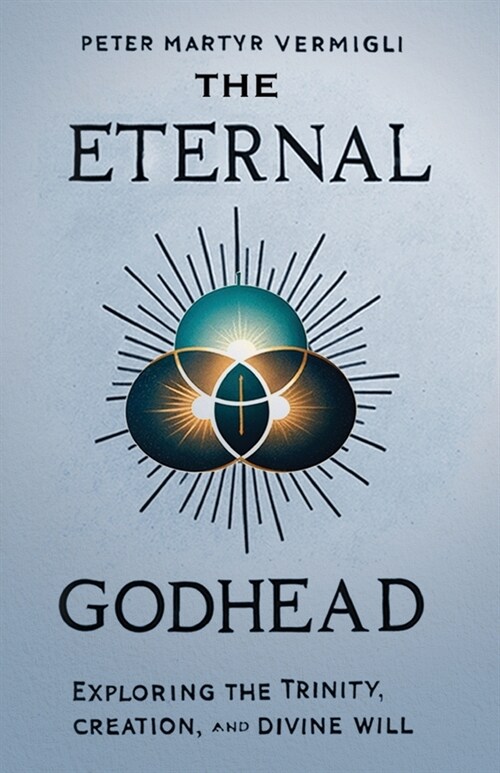 The Eternal Godhead (Paperback)