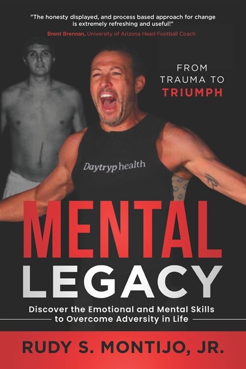 Mental Legacy: Discover the Emotional and Mental Skills to Overcome Adversity in Life (Paperback)