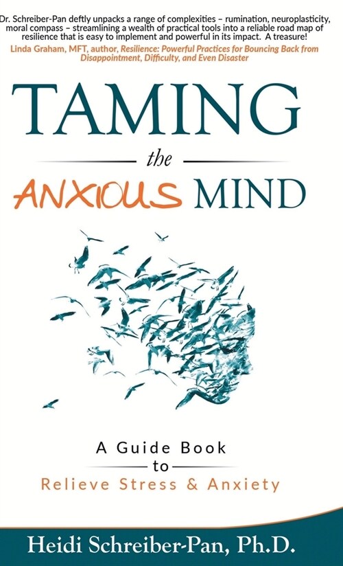 Taming the Anxious Mind: A Guide to Relief Stress & Anxiety (Hardcover)