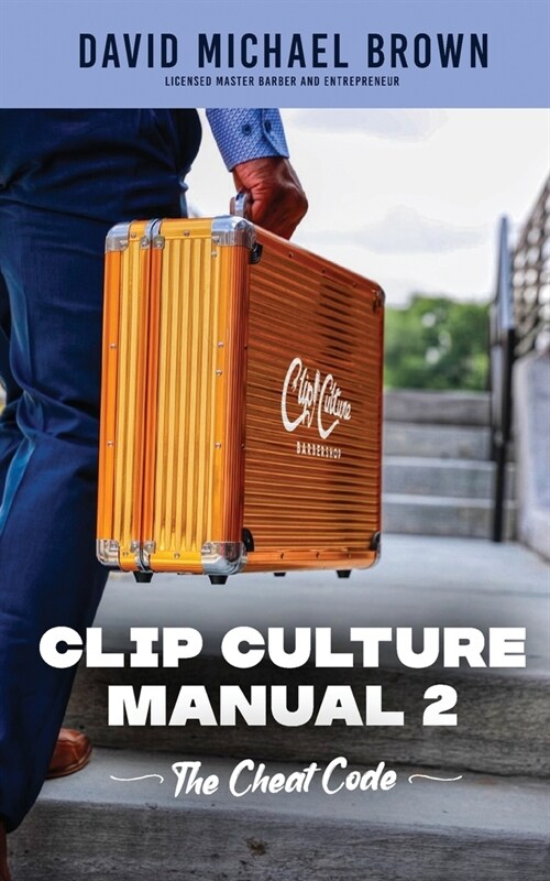 Clip Culture Manual 2: The Cheat Code (Paperback)