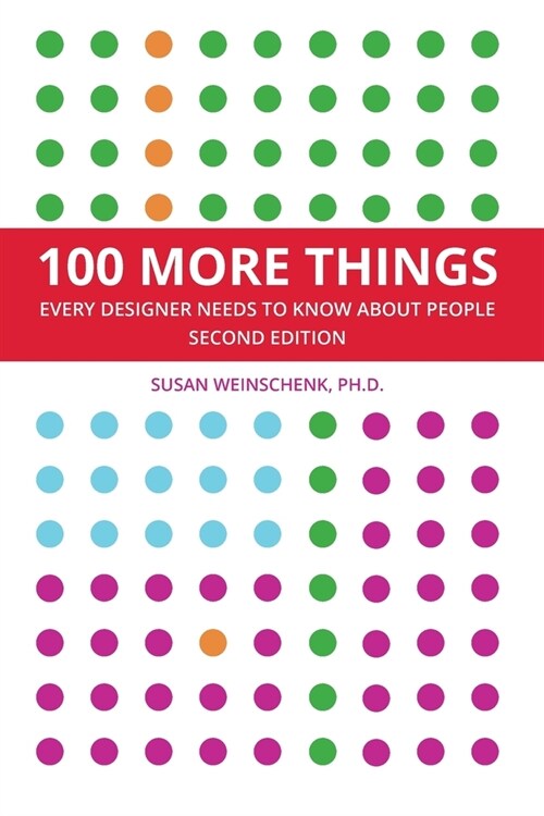 100 More Things Every Designer Needs To Know About People (Paperback, 2)
