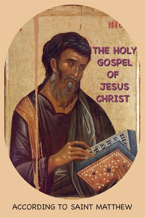 The Holy Gospel of Jesus Christ According to Saint Matthew (Paperback)