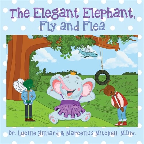 The Elegant Elephant, Fly and Flea (Paperback)