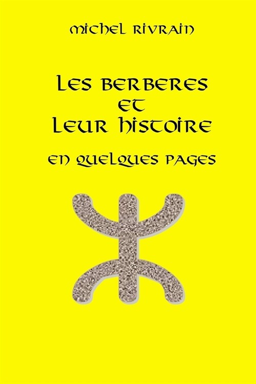 Les Berb?es et leur histoire en quelques pages: Une civilisation censur? (Paperback)