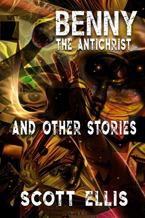 Benny the Antichrist: a collection of short stories (Paperback)