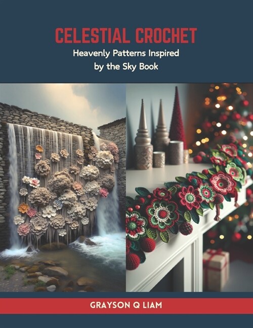 Celestial Crochet: Heavenly Patterns Inspired by the Sky Book (Paperback)
