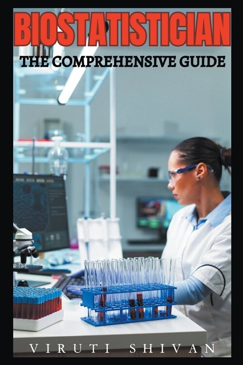 Biostatistician - The Comprehensive Guide (Paperback)