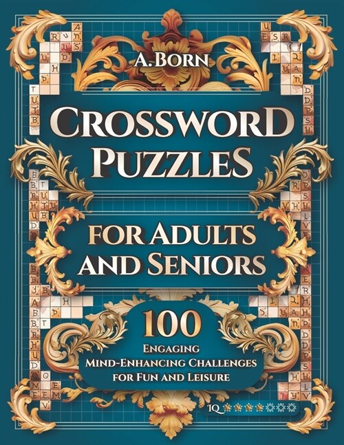 Crossword Puzzles for Adults and Seniors: 100 Engaging Mind-Enhancing Challenges for Fun and Leisure (Paperback)