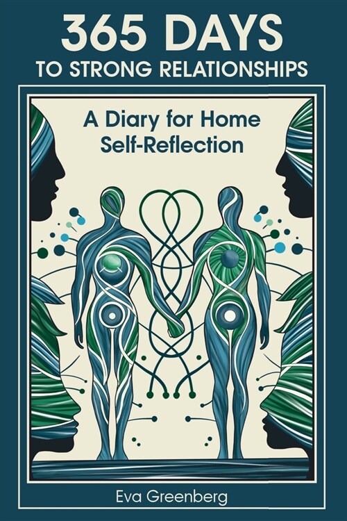 365 Days to Strong Relationships: A Diary for Home Self-Reflection (Paperback)