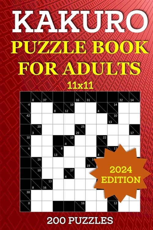 Kakuro Puzzle Book for Adults - 200 Puzzles (11x11): Cross Sums Math Brain Games - Number Logic Puzzle to Sharpen Your Mind (Paperback)