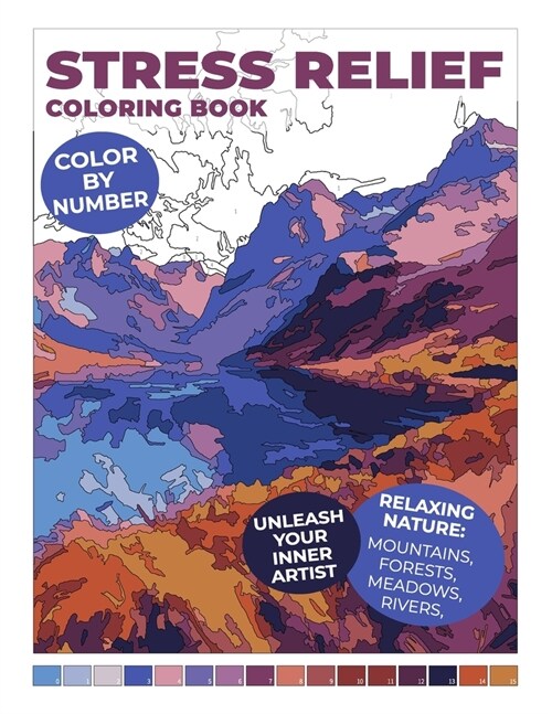 Stress Relief Coloring Book: Color by Number Relaxing Nature: Mountains, Forests, Fields, Rivers (Paperback)