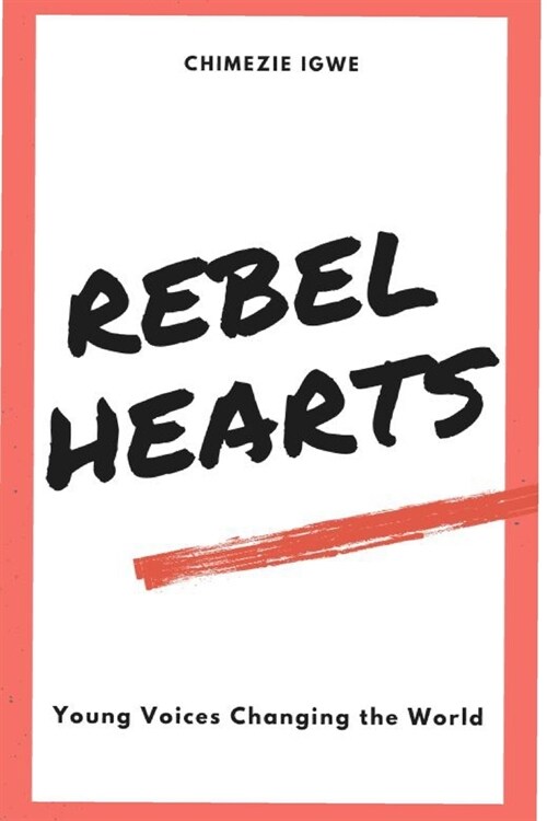 Rebel Hearts: Young Voices Changing the World (Paperback)