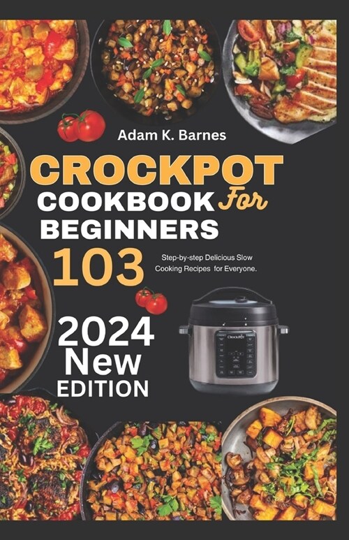 Crockpot Cookbook for Beginners 2024 (Paperback)