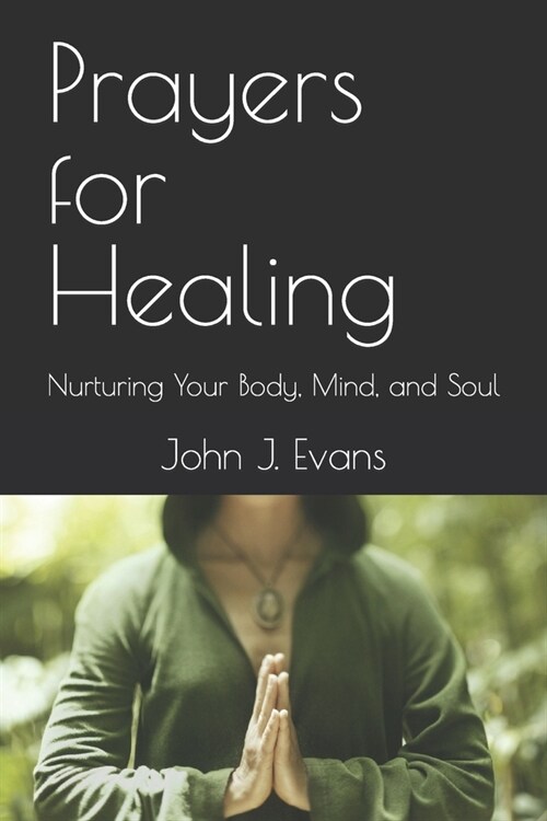 Prayers for Healing: Nurturing Your Body, Mind, and Soul (Paperback)