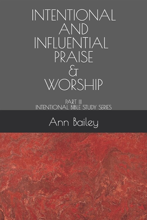 Intentional: Intentional and Influential Praise & Worship (Paperback)