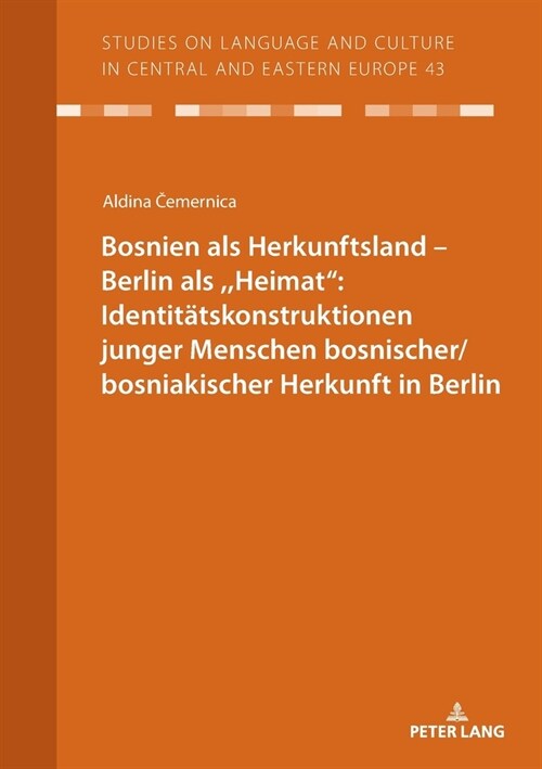 Bosnien als Herkunftsland - Berlin als, Heimat: Identitaetskonstruktionen junger Menschen bosnischer/bosniakischer Herkunft in Berlin (Paperback)