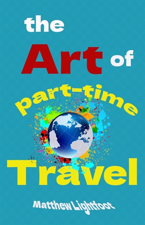 The Art of Part Time Travel (Paperback)